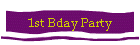 1st Bday Party
