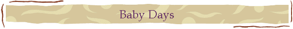 Baby Days