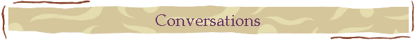 Conversations