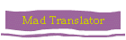 Mad Translator